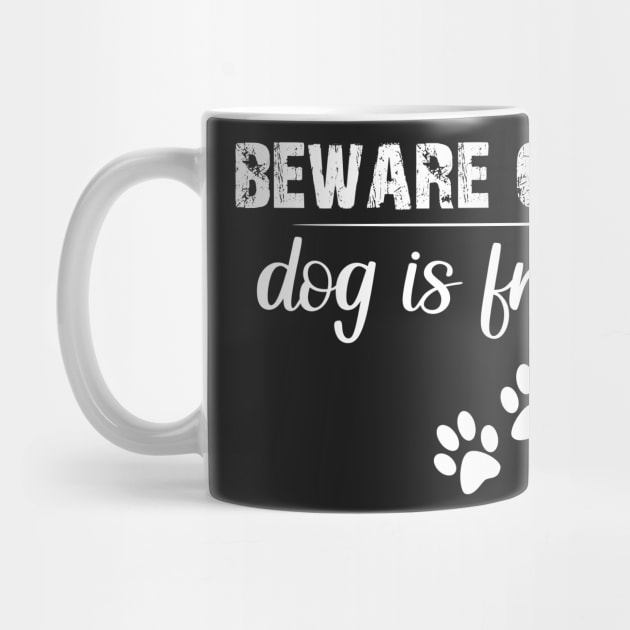 Beware of wife dog is friend by TEEPHILIC